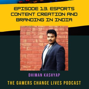 Esports Content Creation and Branding in India with Dhiman Kashyap