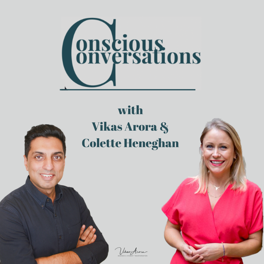 Conscious Conversations with Vikas Arora