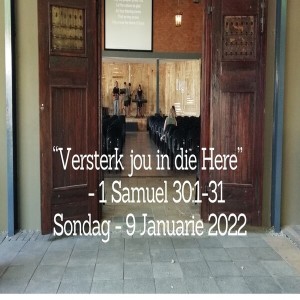 44. Nuwe Jaar 2022 (1): ”Versterk jou in die Here” (Oggenddiens)