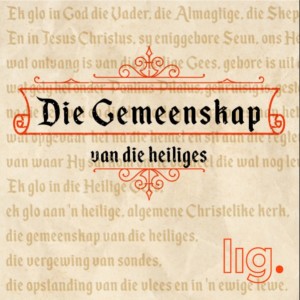 14. Die Gemeenskap van die Heiliges (6): ”’n Eerlike Gemeenskap” (Oggenddiens)