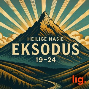 314. Heilige Nasie (3): "Die 10 Gebooie - Liefde vir God'