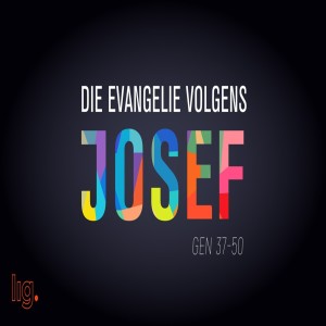 92. Die Evangelie Volgens Josef (2): Genesis 38 & 39: ”Die Verlore Broer” (Oggenddiens)