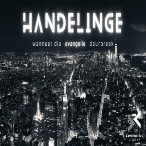 198. Handelinge (21): ”Regte Verwagtinge” (Aanddiens)