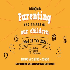 237. Voorwaarts 2024 (4): "Parenting the Hearts of our Children"