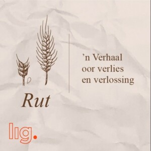 193. Rut, ’n Verhaal van Verlies en Verlossing (3): ”’n Verlosser wat nie Rus nie” (Oggenddiens)