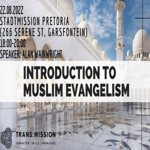 123. Trans:Mission: ”Introduction to Muslim Evangelism” (2)