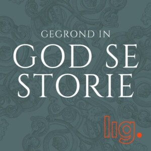 232. Gegrond in God se Storie (5): "Onthou Waarvoor ons Hier is"