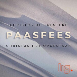 242. Paas Sondag: "Christus het Opgestaan"