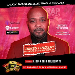 Celebrating Black Excellence in Business with James Lindsay + Rap Snacks