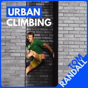 Tom Randall on Urban Climbing, Free Soloing, and Running From the Cops