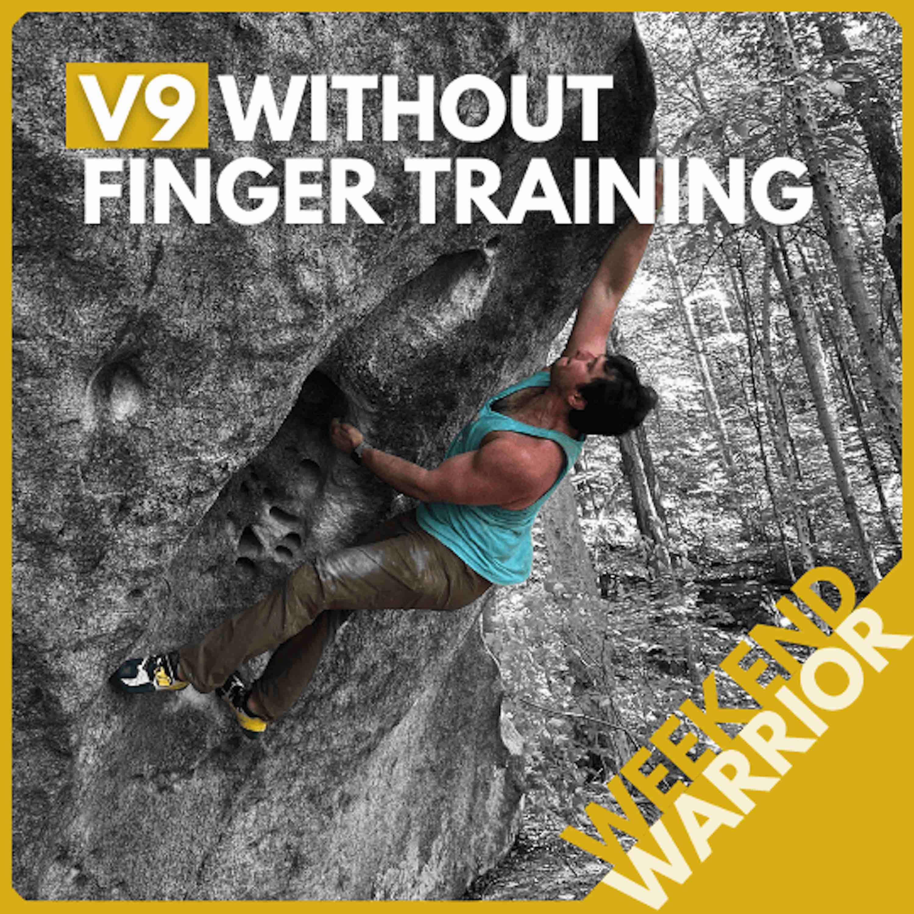Weekend Warrior: V9 at 200 lbs, Not Finger Training, and How to Improve Without Getting Stronger Weekend Warrior: V9 at 200 lbs, Not Finger Training, and How to Improve Without Getting Stronger