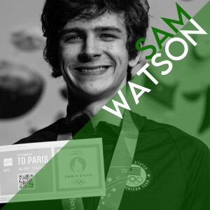 Sam Watson: World’s Fastest Climber, Converting Strength to Power, Mindset Tips for Dealing with Pressure, and Olympics Preparation