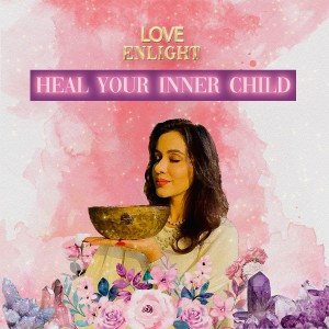 Heal Your Inner Child