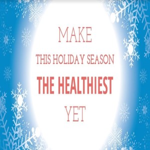 Make This Holiday Season the Healthiest Yet
