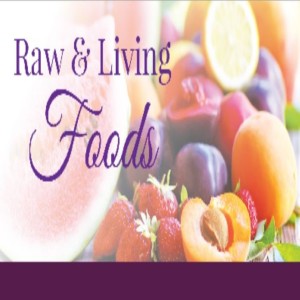 Raw and Living Foods