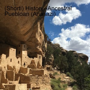 (Shorti) History--Ancestral Puebloan (Anasazi)