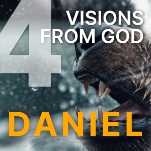 Daniel - 4. Visions from God