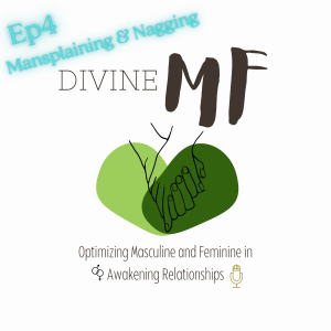 Episode 4 Mansplaining& Nagging