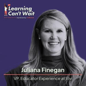 Juliana Finnegan | Vivi, Student Driven Learning, Tech Enabled Learning, AI in Education