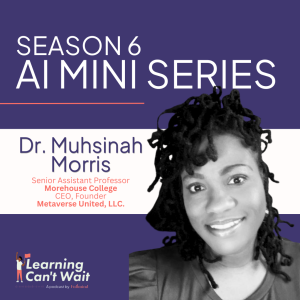 Dr. Muhsinah Morris | Metaversity, AI-Powered Teaching Assistants, Virtual Realty in Education