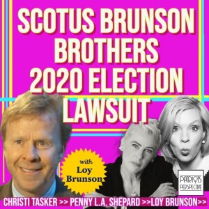 SCOTUS Brunson Brothers 2020 Election Lawsuit With Guest Loy Brunson