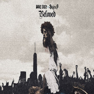 Dave East &amp; Styles P - Beloved
