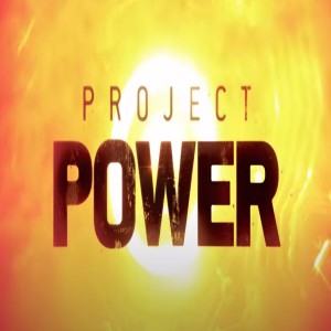 Project Power (Netflix)