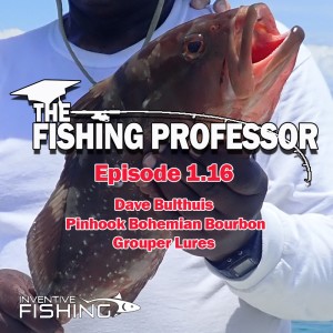 The Fishing Professor Rod Cast Episode 1.16