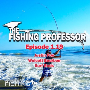 The Fishing Professor Rod Cast Episode 1.19