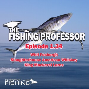 The Fishing Professor Rod Cast: Episode 1.34