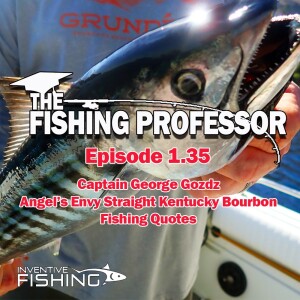 The Fishing Professor Rod Cast: Episode 1.35