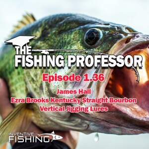 The Fishing Professor Rod Cast: Episode 1.36