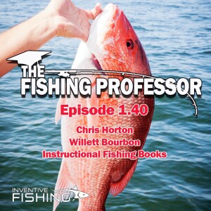 The Fishing Professor Rod Cast: Episode 1.40
