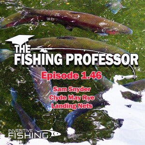 The Fishing Professor Rod Cast: Episode 1.46