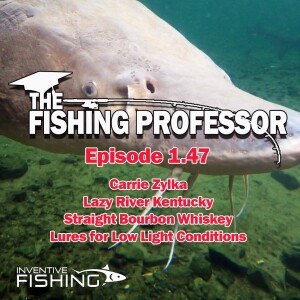 The Fishing Professor Rod Cast: Episode 1.47