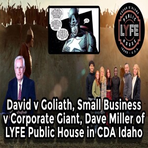 David v Goliath, Small business v Corporate Giant, Dave Miller of LYFE Public House in Coeur D’ Alene Idaho | Interview