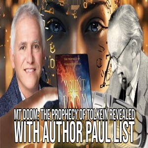 Mt Doom The Prophecy of Tolkein Revealed with Author Paul List | Interview