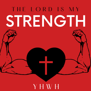 YHWH is my strength