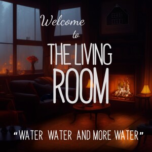 Episode 1: Water, Water, and more Water