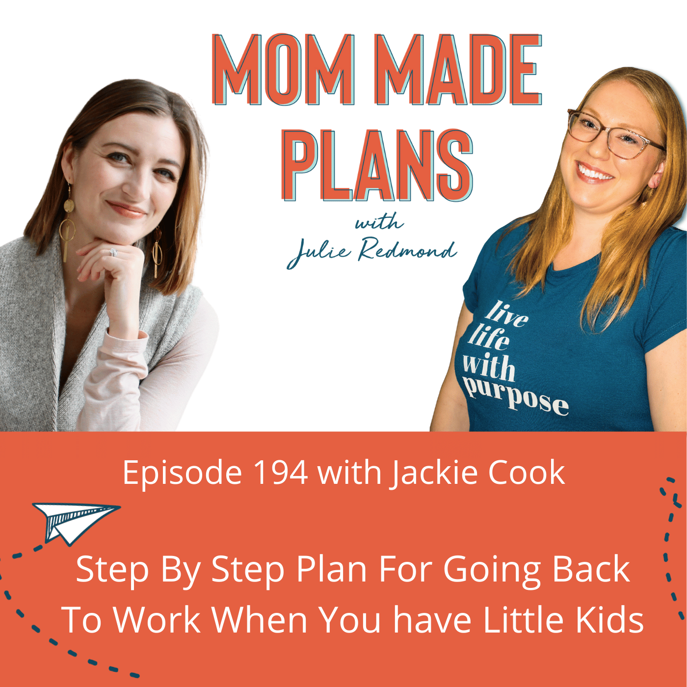 194. Step By Step Plan For Going Back To Work When You have Little Kids with Jackie Cook