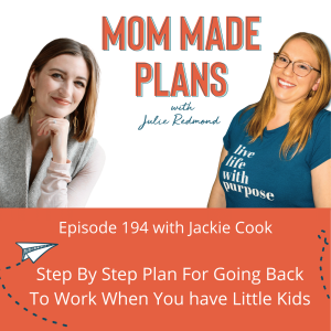 194. Step By Step Plan For Going Back To Work When You have Little Kids with Jackie Cook