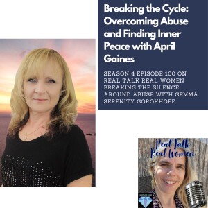 S4E100 Breaking the Cycle: Overcoming Abuse and Finding Inner Peace with April Gaines