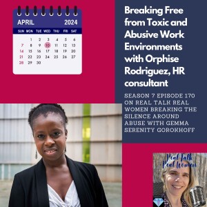 S7E170 Breaking Free from Toxic and Abusive Work Environments with Orphise Rodriguez, HR consultant