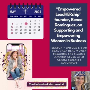 S7E178 "Empowered LeadHERship" founder, Renee Dominguez, on Supporting and Empowering Women in Business