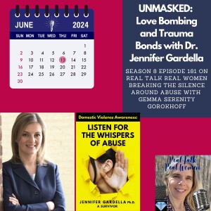 S8E181 UNMASKED: Love Bombing and Trauma Bonds with Dr. Jennifer Gardella