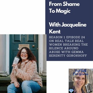 S1E24 From Shame To Magic with Jacqueline Kent