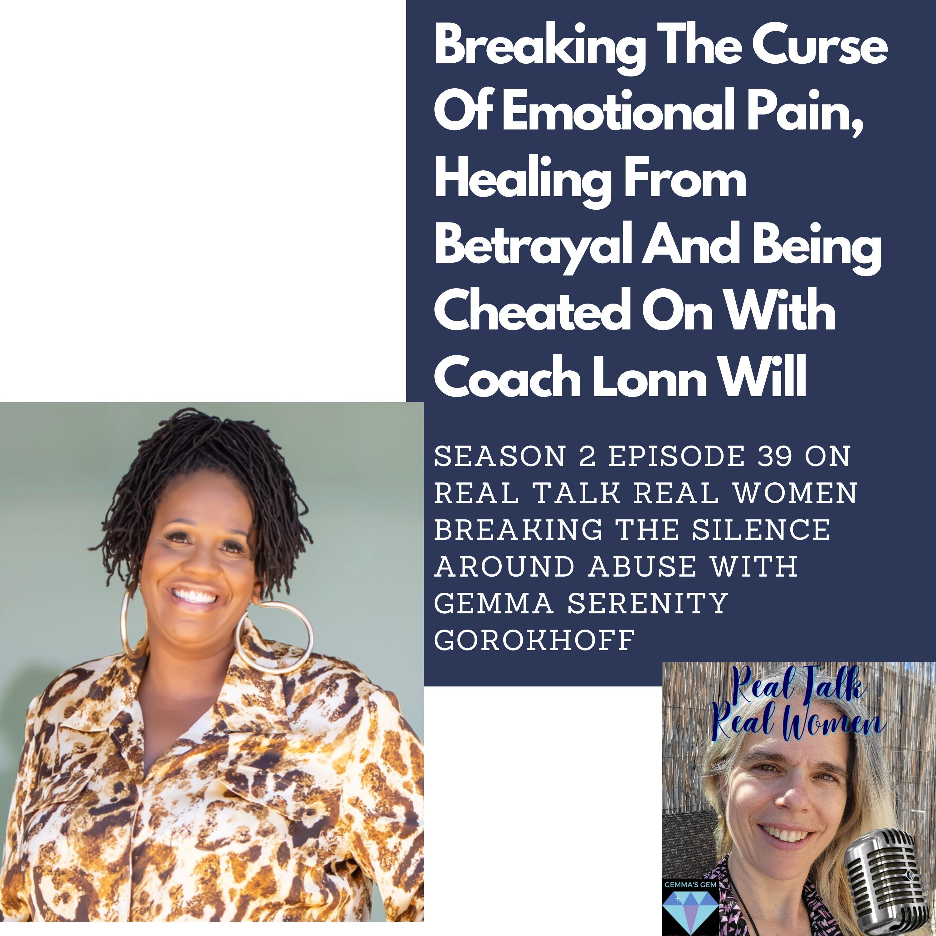 S2E39 Breaking The Curse Of Emotional Pain, Healing From Betrayal And Being Cheated On With Coach Lonn Will thumbnail