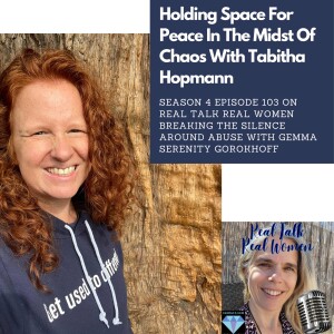S4E103 Holding Space For Peace In The Midst Of Chaos With Tabitha Hopmann