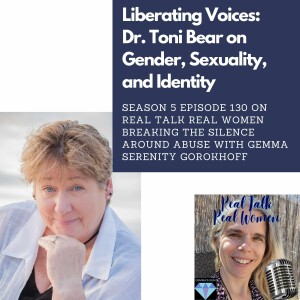 S5E130 Liberating Voices: Dr. Toni Bear on Gender, Sexuality, and Identity