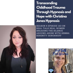 S6E143 Transcending Childhood Trauma Through Hypnosis and Hope with Christina Jones Hypnosis